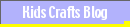 Kids Crafts Blog