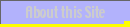 About this Site