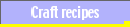 Craft recipes
